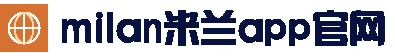 milan米兰·(中国区)官方网站-Milan米兰 APP – Official Website